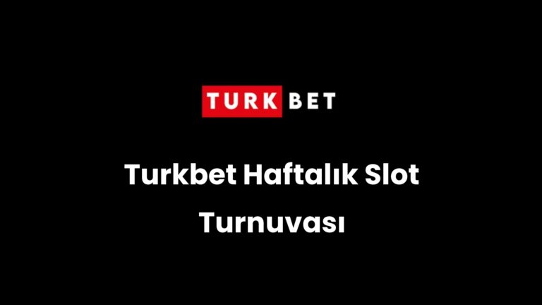 Turkbet Haftalık Slot Turnuvası