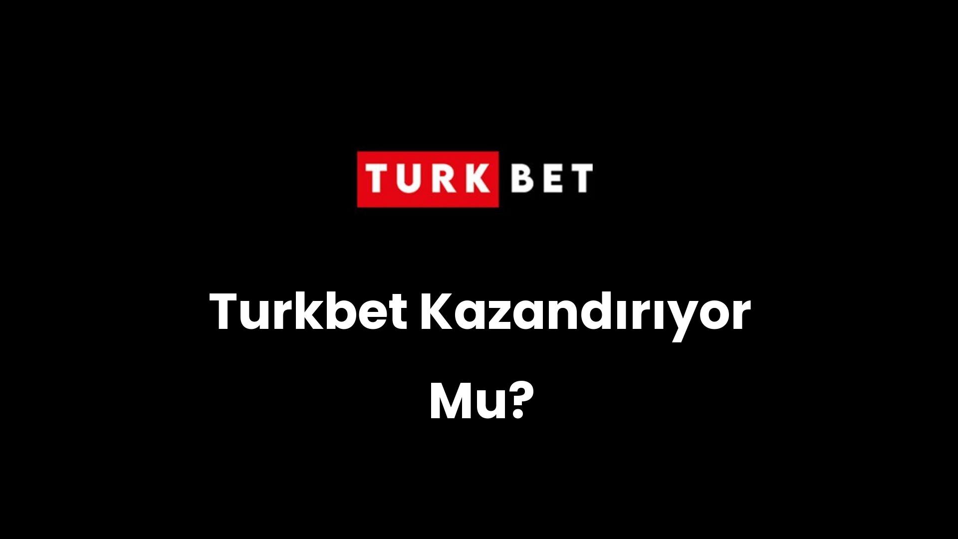 Turkbet Kazandırıyor Mu?