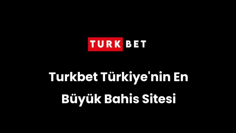 Turkbet Türkiye’nin En Büyük Bahis Sitesi